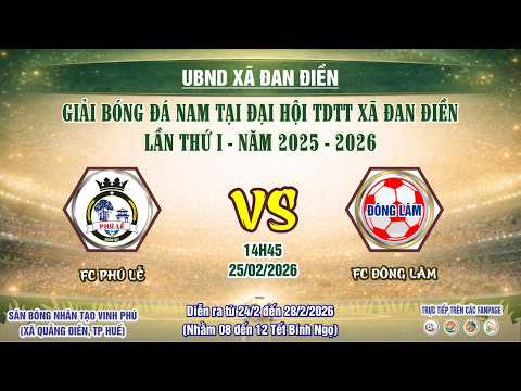 ⚽️THÔN PHÚ LỄ 🆚 THÔN ĐÔNG LÂM🏆 GIẢI BÓNG ĐÁ NAM  XÃ ĐAN ĐIỀN LẦN THỨ I (2025–2026)