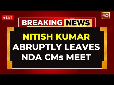 NDA CMs Meeting LIVE: Bihar CM Nitish Kumar Leaves Within Minutes After Meet Begins | India Today