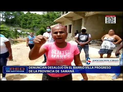 Denuncian desalojo en el barrio Villa Progreso de  la provincia de  Samaná