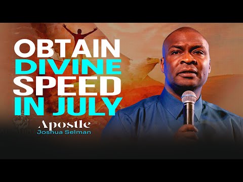 HOW TO GAIN INSTANT SPEED IN JULY 2024 - APOSTLE JOSHUA SLMAN