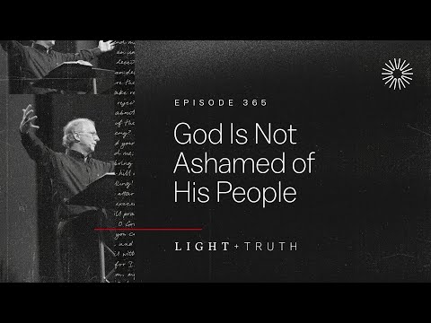 God Is Not Ashamed of His People