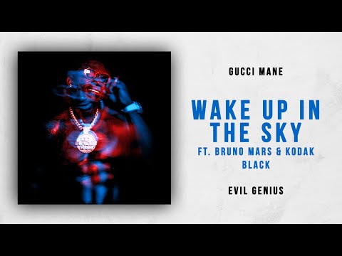 Gucci Mane - Wake Up in the Sky Ft. Bruno Mars & Kodak Black (Evil Genius)