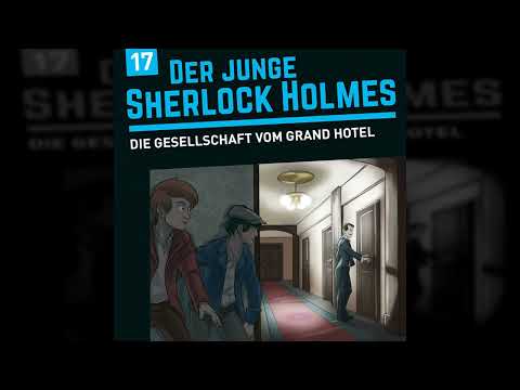 Der junge Sherlock Holmes - Folge 17: Die Gesellschaft vom Grand Hotel