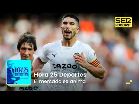 Hora 25 Deportes | El mercado se anima