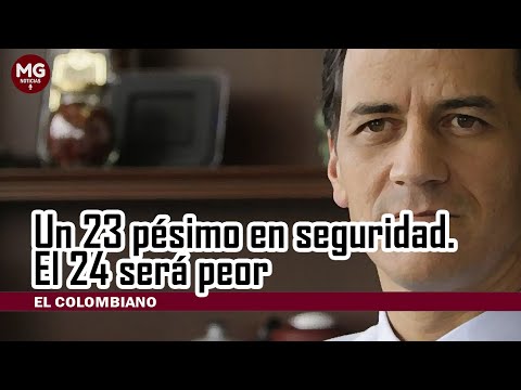 UN 23 PÉSIMO EN SEGURIDAD, EL 24 SERÁ PEOR  Columna Rafael Nieto Loaiza