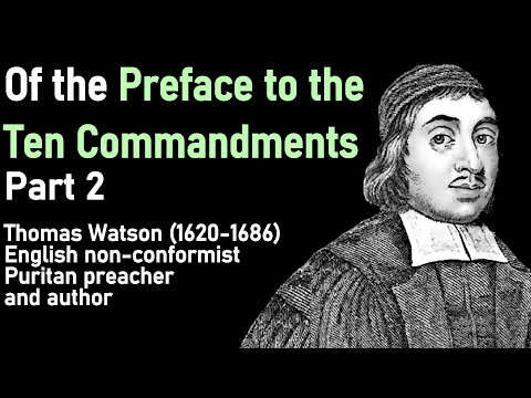 Of the Preface to the Ten Commandments Part 2 (A Body of Practical Divinity) - Puritan Thomas Watson