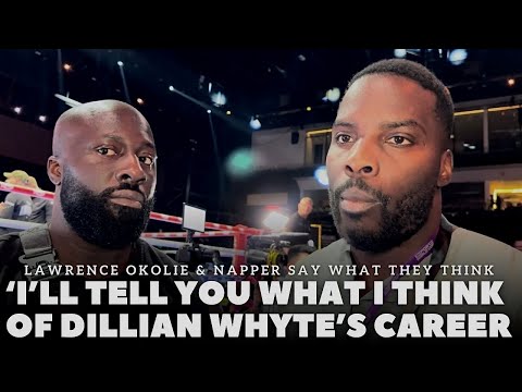 ‘MY HONEST OPINION ON DILLIAN WHYTE….’ Lawrence Okolie & Napper SAY WHAT THEY THINK | MOSES ITAUMA