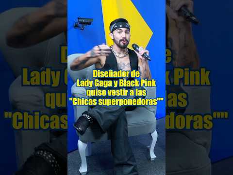 El diseñador de LADY GAGA y BLACKPINK quiso vestir a “Las chicas superponedoras”