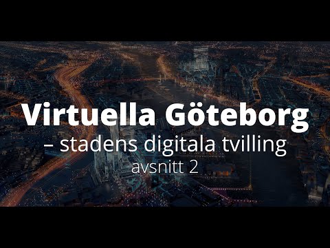 Virtuella Göteborg - stadens digitala tvilling, avsnitt 2