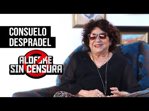 LA FAMOSA CONSUELO DESPRADEL - UNA VIDA DE PELICULA (ALOFOKE SIN CENSURA)