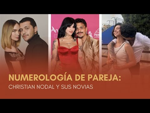 Numerología de Pareja: Christian Nodal y sus novias