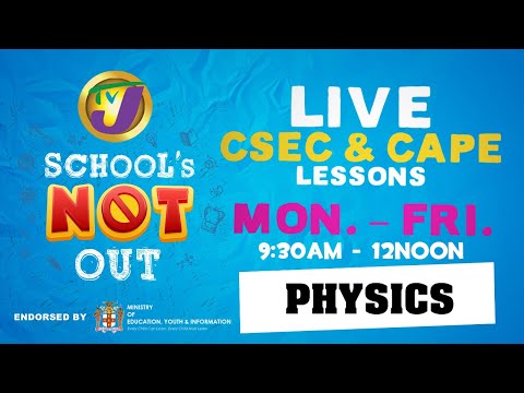 TVJ Schools Not Out: CSEC Physics with Pethrone Dawkins - March 31 2020