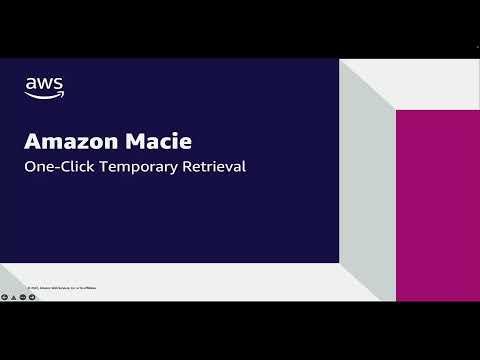 Amazon Macie One-Click Temporary Retrieval | Amazon Web Services