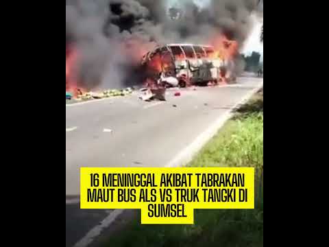 🔴Kecelakaan Maut Bus ALS vs Truk Tangki di Muratara Arah Jambi