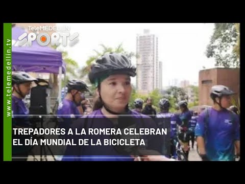 Trepadores a la Romera celebraron el día mundial de la bicicleta - Telemedellín