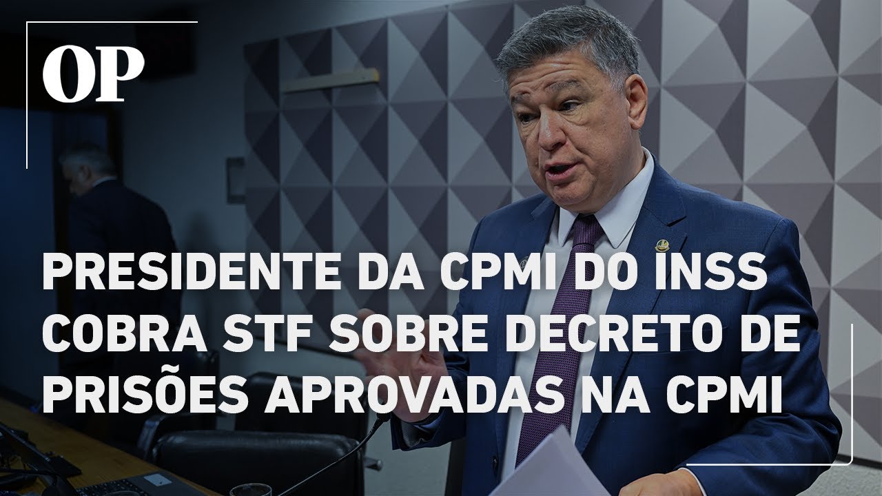 Presidente da CPMI do INSS faz apelo para que STF decrete as prisões já aprovadas pela comissão