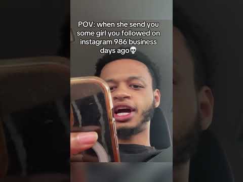 When she send you some girl on Instagram you followed