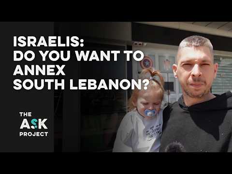 Israelis: Do you want to annex South Lebanon?