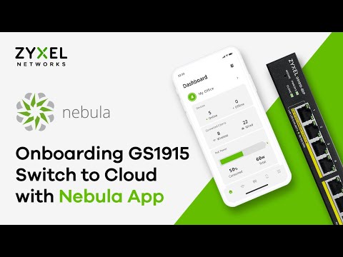 Easy Onboarding Zyxel GS1915 Switch to Cloud with Nebula Mobile App
