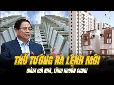 Thủ tướng Phạm Minh Chính RA LỆNH: Tăng nguồn cung nhà ở – Hạ nhiệt giá bất động sản Việt Nam 2025