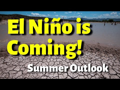 Summer Outlook: El Niño is Coming!