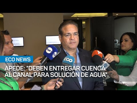 “Tienen que darle la cuenca al canal”, señala APEDE para soluciones del agua | #EcoNews