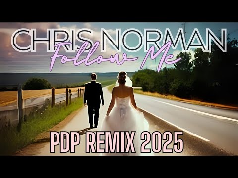 Chris Norman - Follow Me (PDP Remix 2025) #remix #remixsong #music #popmusic #new #besteurodance