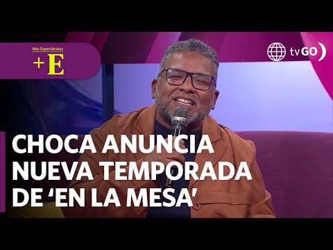 Choca anuncia nueva temporada de ‘En la mesa’ | Más Espectáculos (HOY)