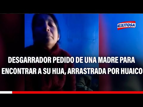 Huaico en Machu Picchu: El desgarrador pedido de una madre para encontrar a su hija de 12 años