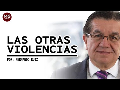 LAS OTRAS VIOLENCIAS  Columna de Fernando Ruiz