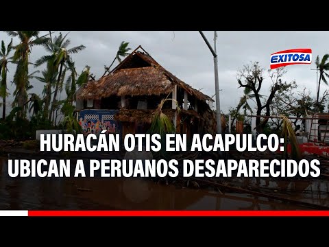 Huracán Otis en Acapulco: Ubican a peruanos reportados como desaparecidos