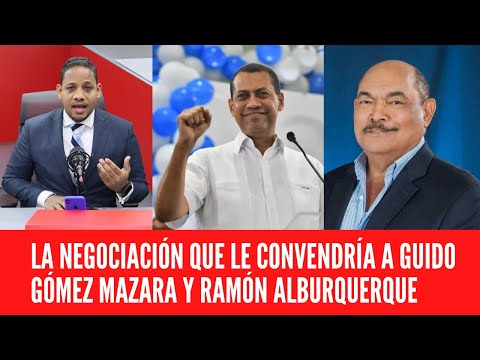 Negociación clave para Gómez Mazara y Alburquerque