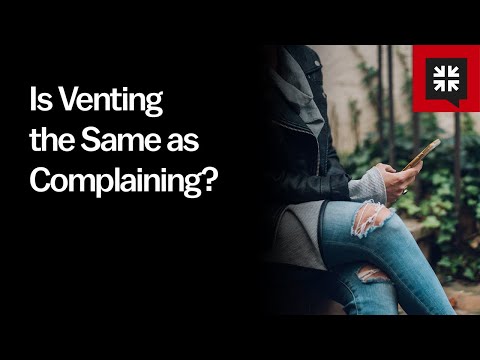Is Venting the Same as Complaining?