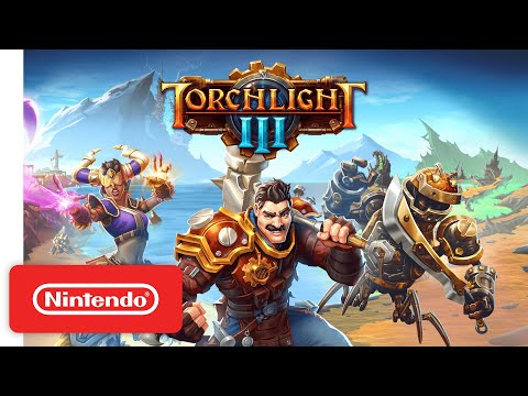Torchlight III - Launch Trailer - Nintendo Switch