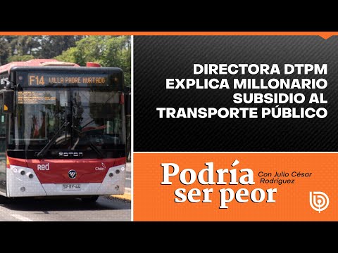 Directora DTPM explica millonario subsidio al transporte público