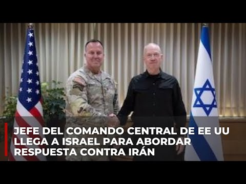 JEFE DEL COMANDO CENTRAL DE EE UU  LLEGA A ISRAEL PARA ABORDAR RESPUESTA CONTRA IRÁN