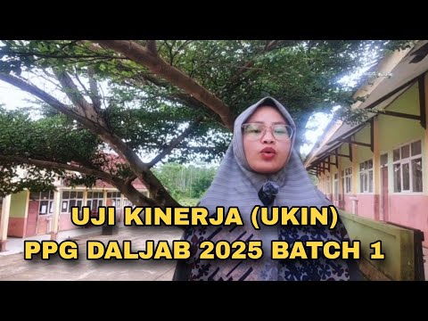 UJI KINERJA PPG DALJAB 2025 BATCH 1 | VIDEO PRAKTIK PEMBELAJARAN