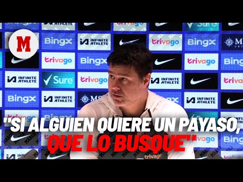 Pochettino: No soy un payaso, soy el entrenador, si alguien quiere un payaso que lo busque I MARCA