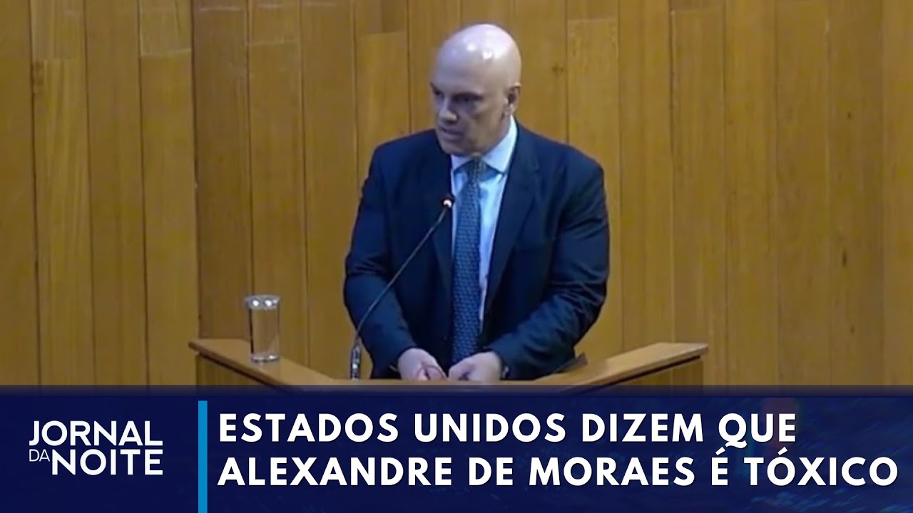 Estados Unidos dizem que Alexandre de Moraes é tóxico