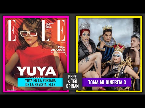 Pepe y Teo Opinan Colombia | Toma Mi Dinerita 3 | MET GALA 2022 |  Yuya en Portada Elle