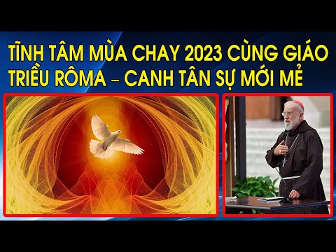 Tĩnh tâm Mùa Chay 2023 cùng Giáo triều Rôma – Bài thứ Nhất: Canh tân sự mới mẻ nhờ Thánh Linh