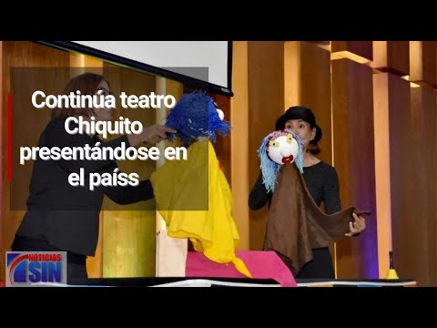 Continúa teatro Chiquito presentándose en el país