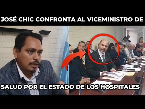 DIPUTADO JOSÉ CHIC EXIGE CUENTAS AL VICEMINISTRO DE SALUD TRAS FISCALIZAR HOSPITALES, GUATEMALA