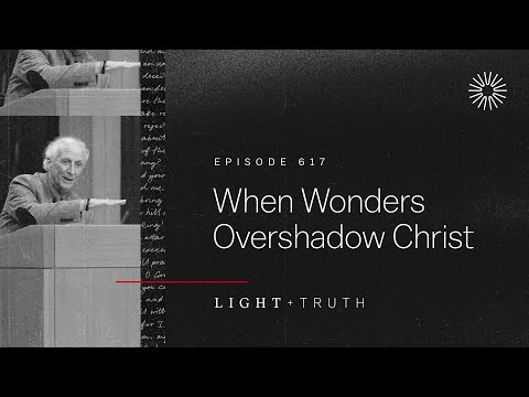 When Wonders Overshadow Christ