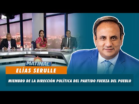 Elías Serulle, Miembro de la dirección política del partido Fuerza del Pueblo | Matinal