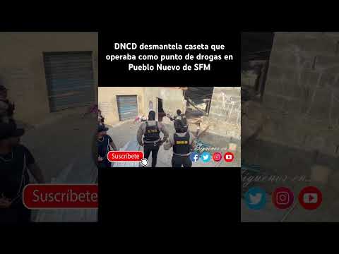 DNCD desmantela caseta que operaba como punto de drogas en Pueblo Nuevo de SFM