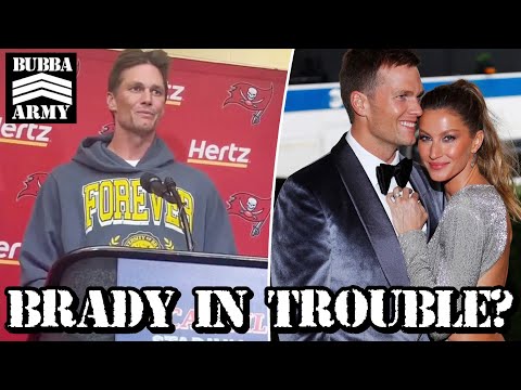 Tom Brady Dealing with Marriage Trouble? - #TheBubbaArmy