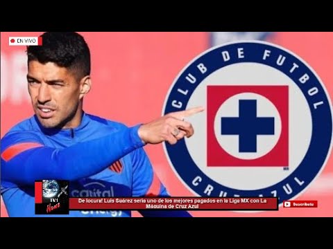 De locura! Luis Suárez sería uno de los mejores pagados en la Liga MX con La Máquina de Cruz Azul