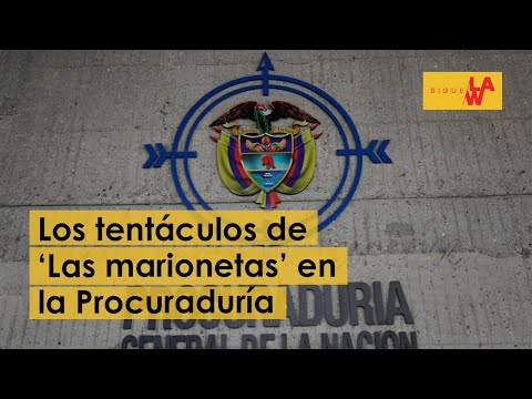 Los tentáculos de ‘Las marionetas’ en la Procuraduría