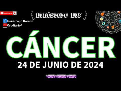 Horóscopo De Hoy  Cáncer  24 de Junio de 2024. Amor + Dinero + Salud.